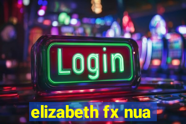 elizabeth fx nua